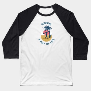 Surfing, A Way Of Life Baseball T-Shirt